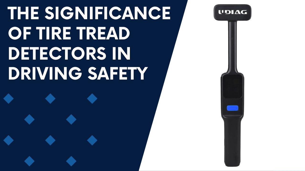 The Significance of Tire Tread Detectors in Driving Safety
