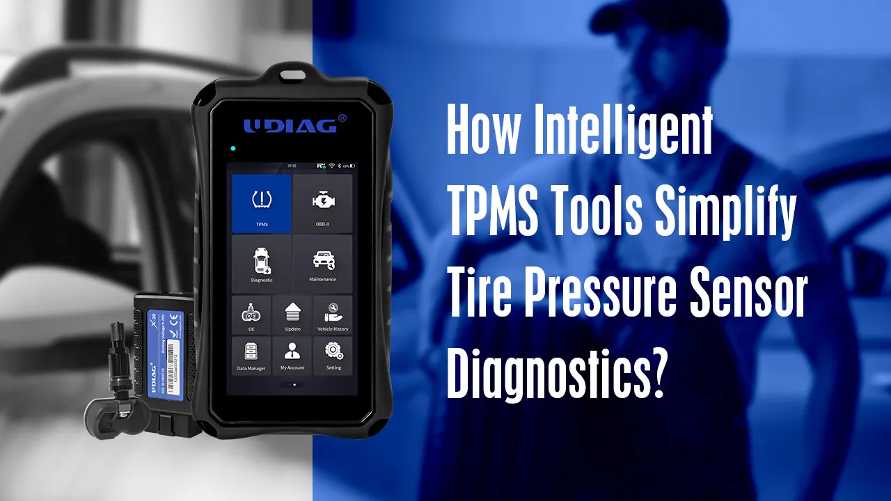 How Intelligent TPMS Tools Simplify Tire Pressure Sensor Diagnostics?