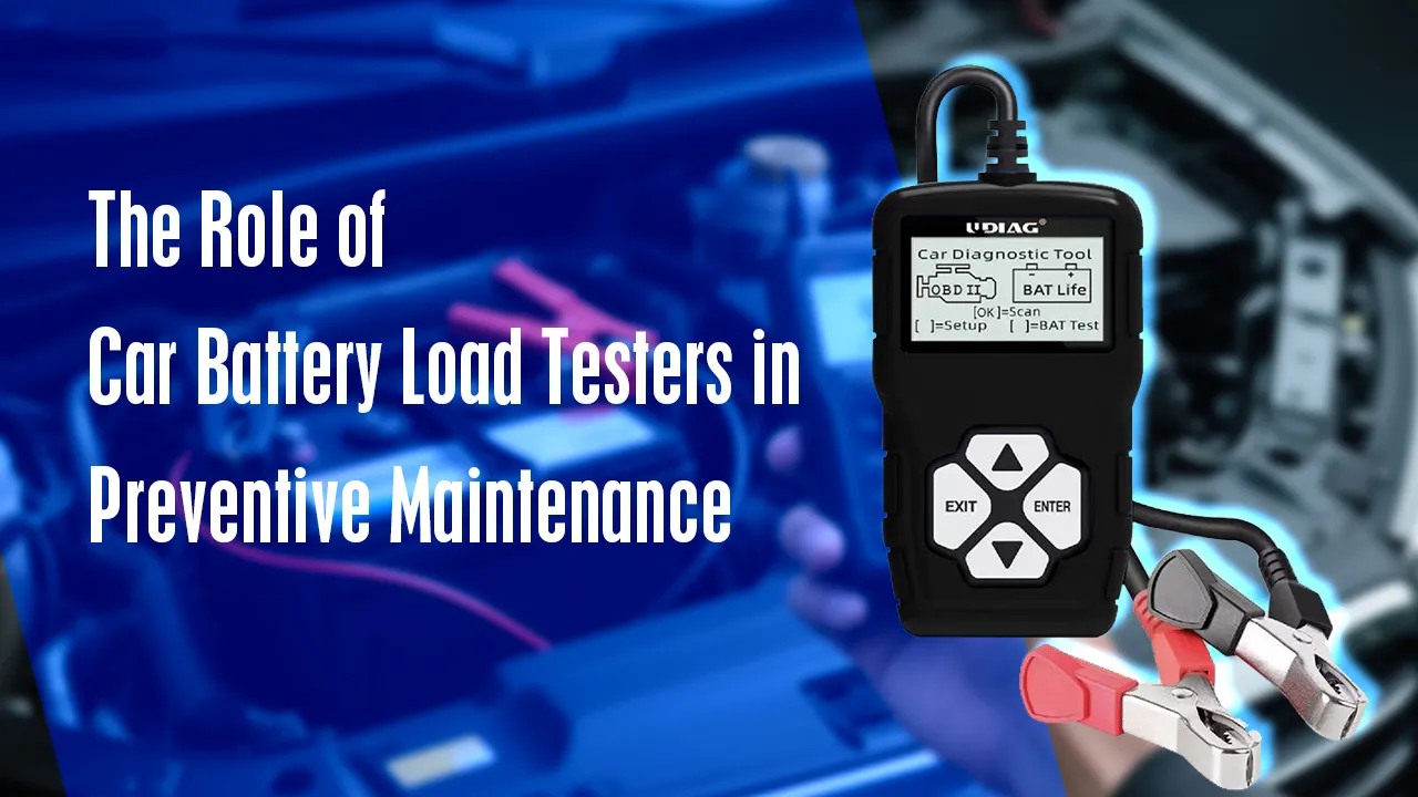 The Role of Car Battery Load Tester in Preventive Maintenance