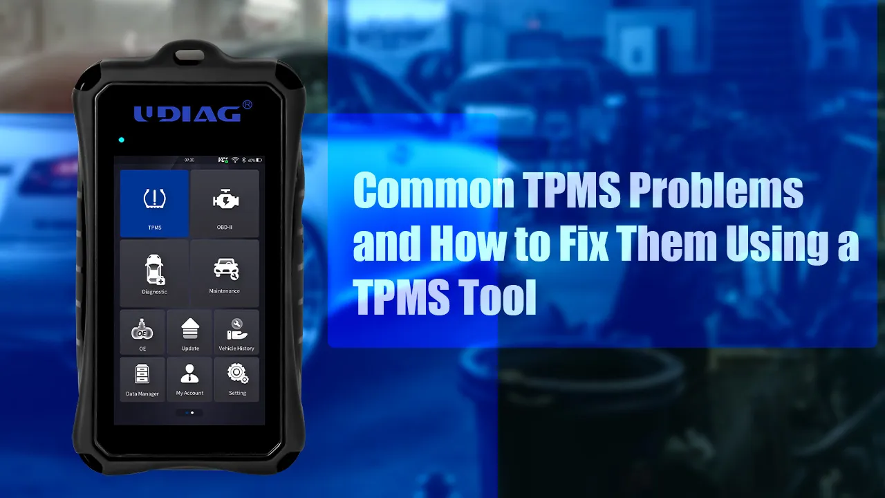 Common TPMS Problems and How to Fix Them Using a TPMS Tool